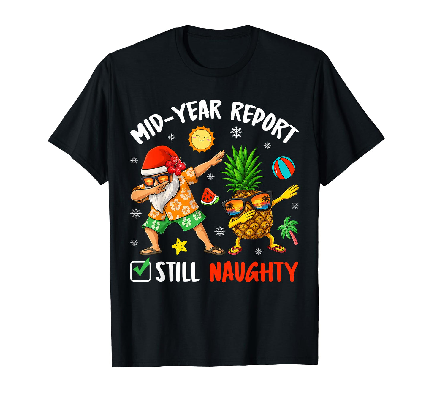 Mid-Year Report Still Naughty Xmas In July Dabbing Santa T-Shirt