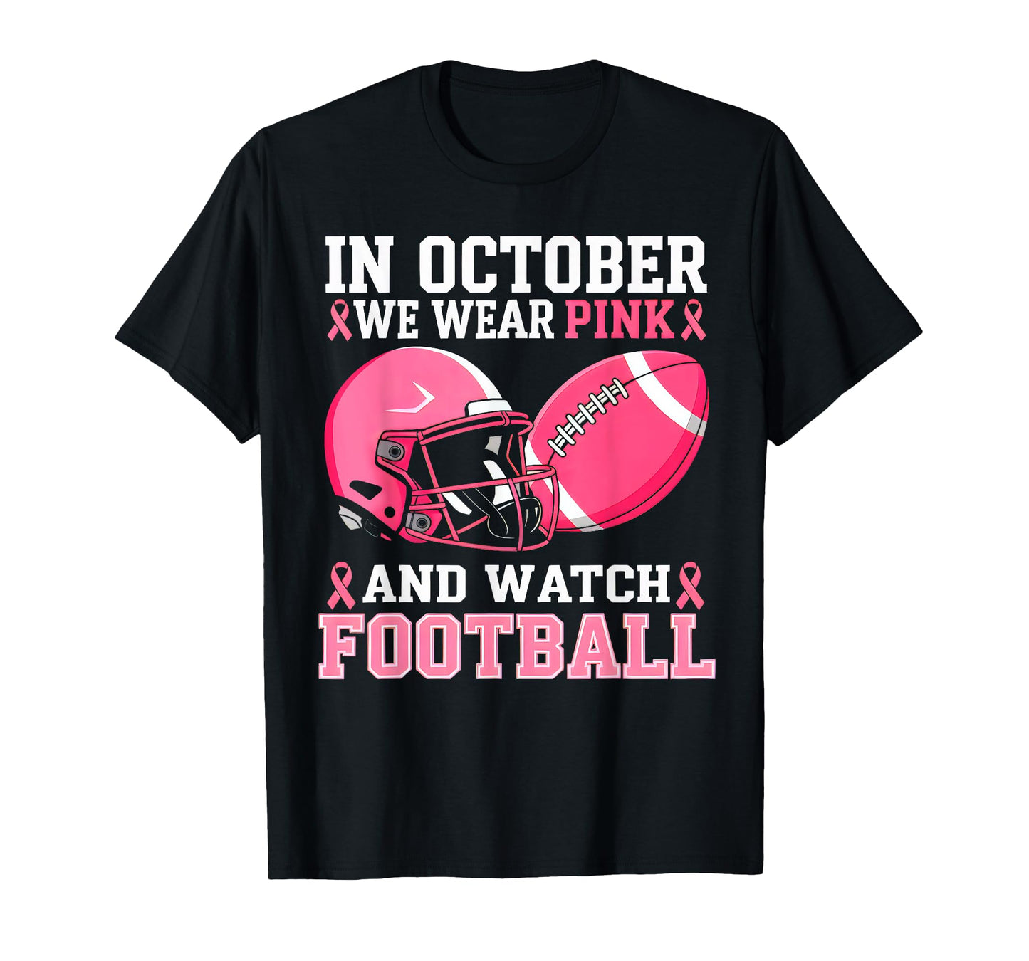 Football Breast Cancer Warrior In October We Wear Pink T-Shirt