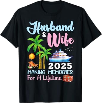Husband & Wife 2025 Making Memories for A Lifetime Cruise T-Shirt