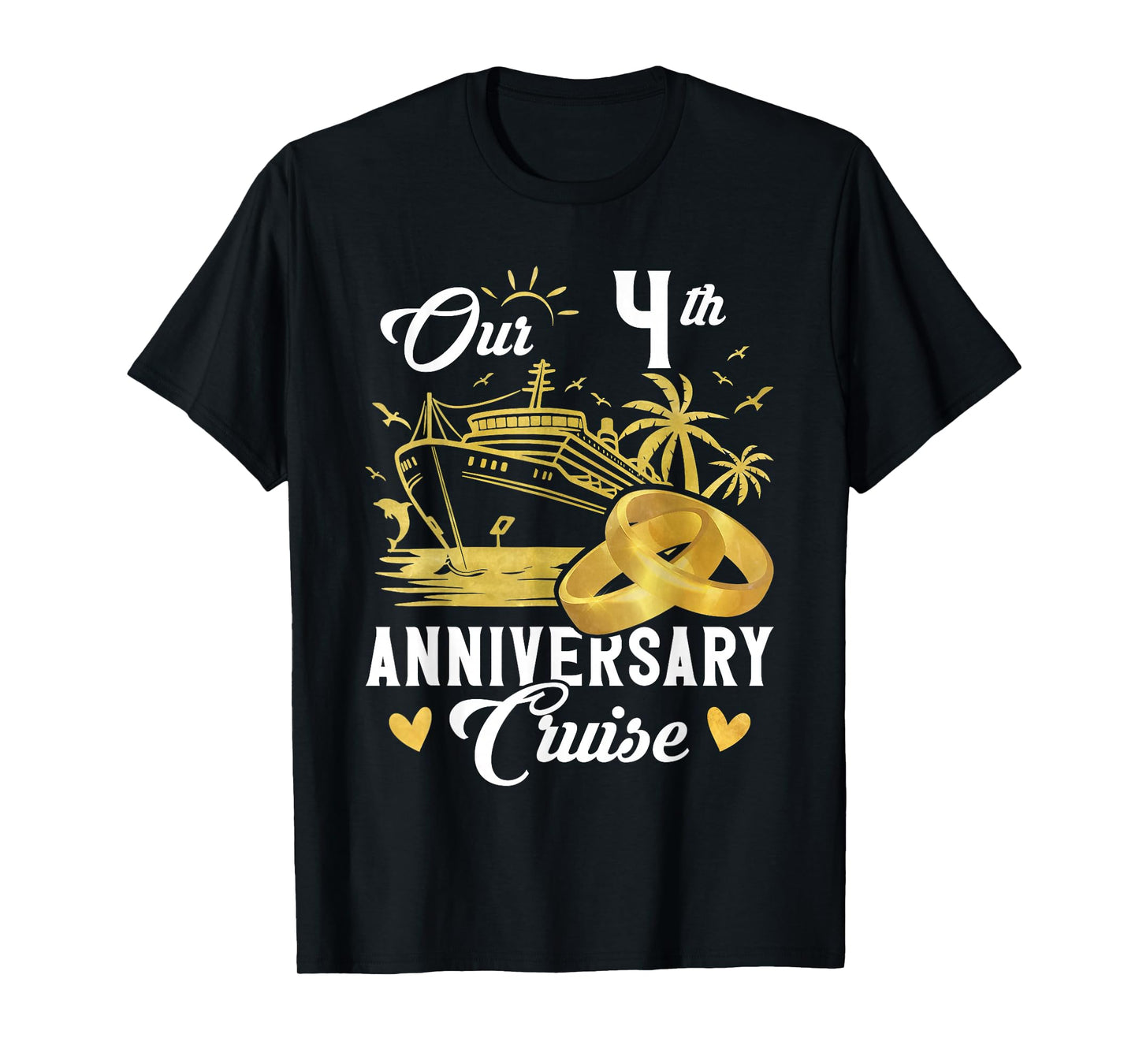 Our 4th Anniversary Golden Cruise Vacation Couple Gift T-Shirt
