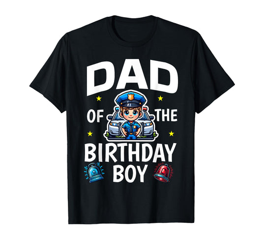 Dad Of The Birthday Boy Police Car Policeman Police Officer T-Shirt