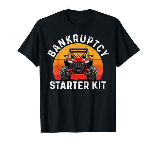 Bankruptcy Starter Kit UTV SXS ATV Funny Side By Side T-Shirt