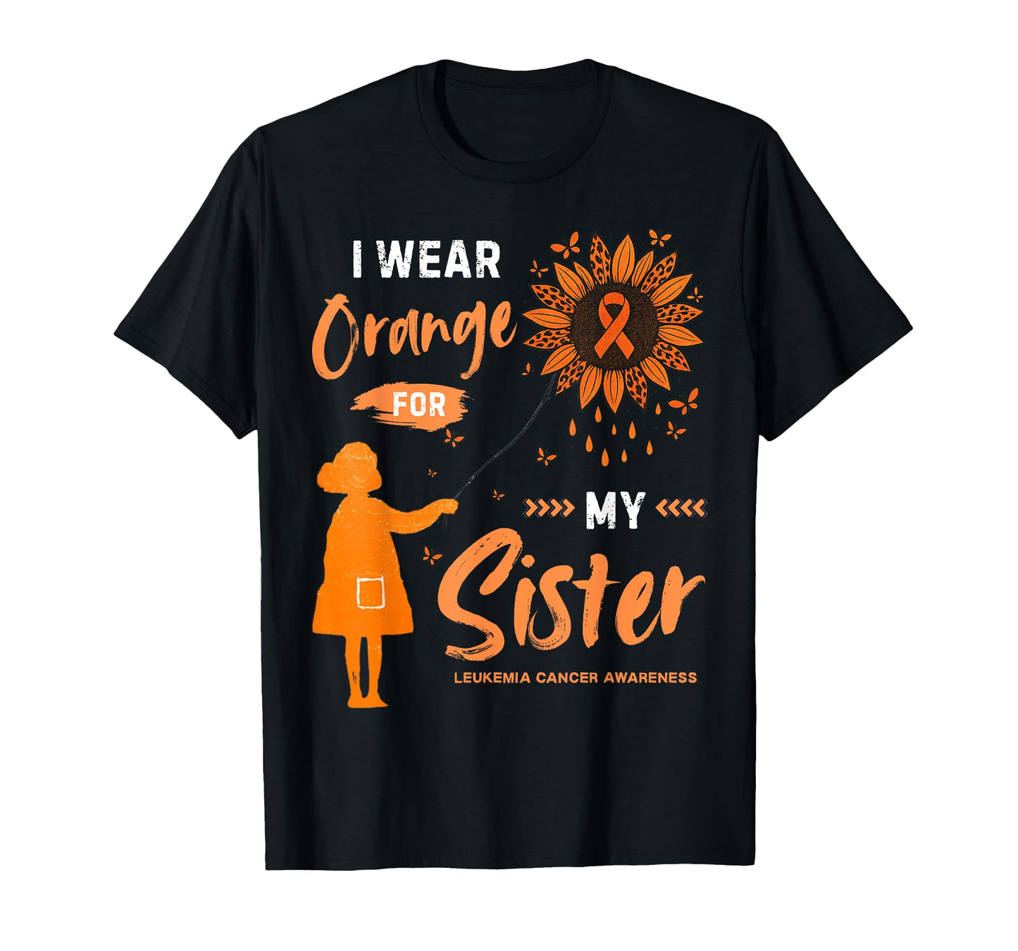 I Wear Orange For My Sister Survivor Leukemia Awareness T-Shirt