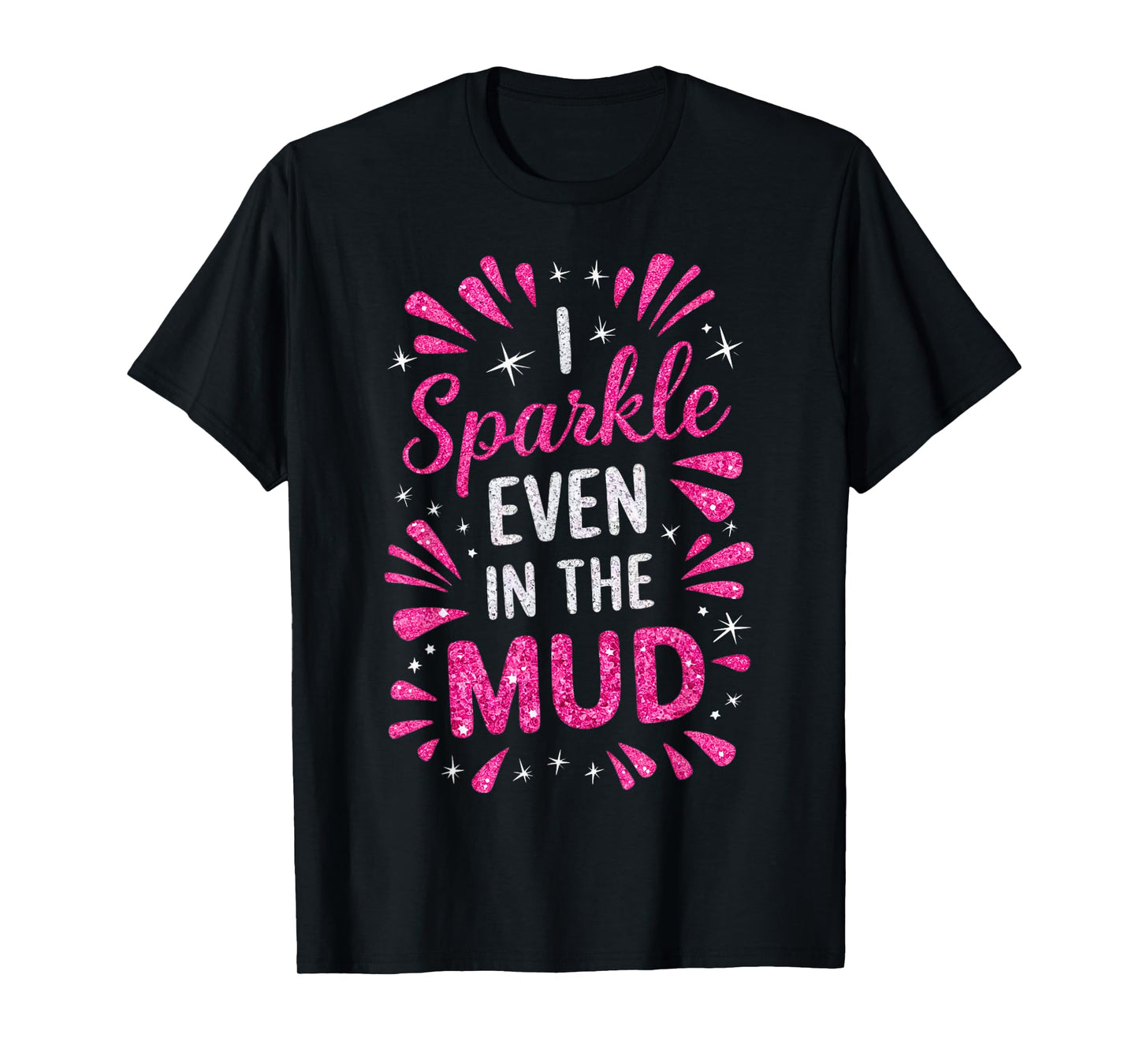Mud Run Princess I Sparkle Even in Mud Team Girls ATV Mudder T-Shirt