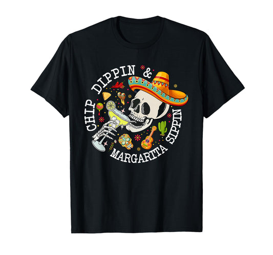 Chip Dippin Margarita Sippin Funny Skeleton Cinco De Mayo T-Shirt