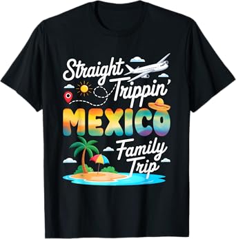 Mexico Family Trip 2025 Straight Trippin' Vacation T-Shirt