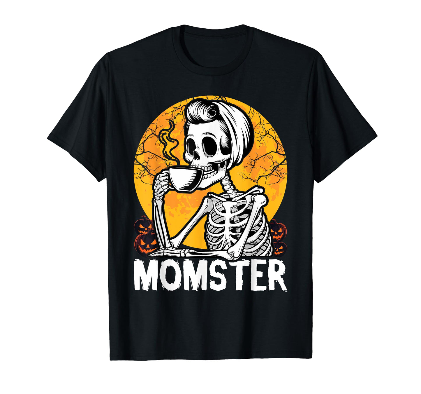 Momster Skeleton Woman Coffee Funny Halloween Mom Mama Women T-Shirt