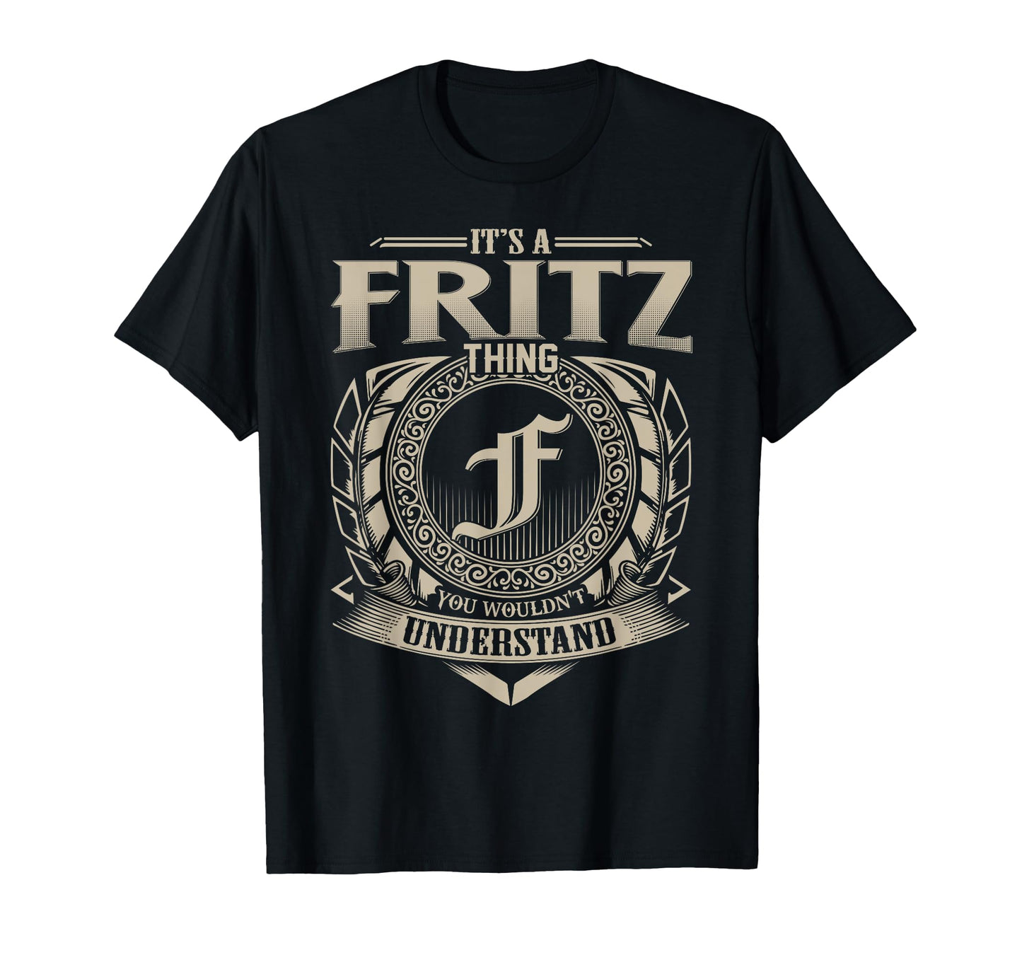 It's A FRITZ Thing You Wouldn't Understand Name Vintage T-Shirt