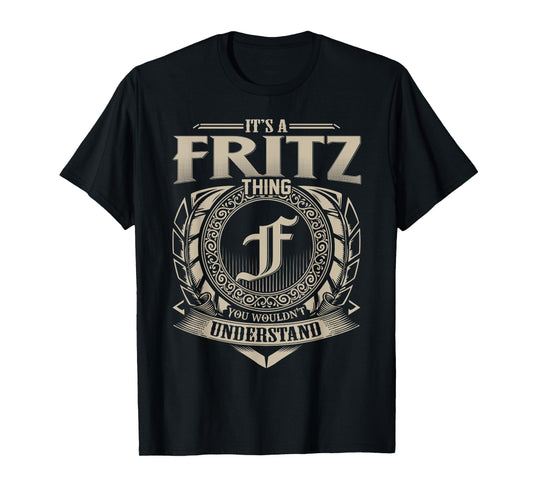 It's A FRITZ Thing You Wouldn't Understand Name Vintage T-Shirt