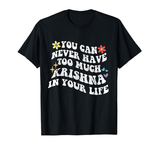 Retro Groovy You Can Never Have Too Much Krishna In Your T-Shirt