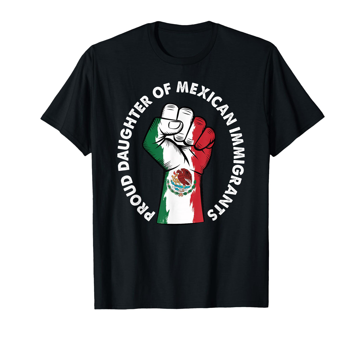 Proud Daughter of Immigrants Mexico Flag Mexicans Men Women T-Shirt