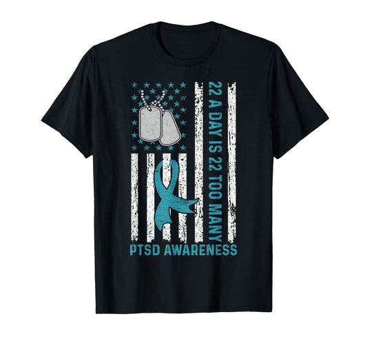 22 A Day Is 22 Too Many PTSD Awareness Veteran T-Shirt