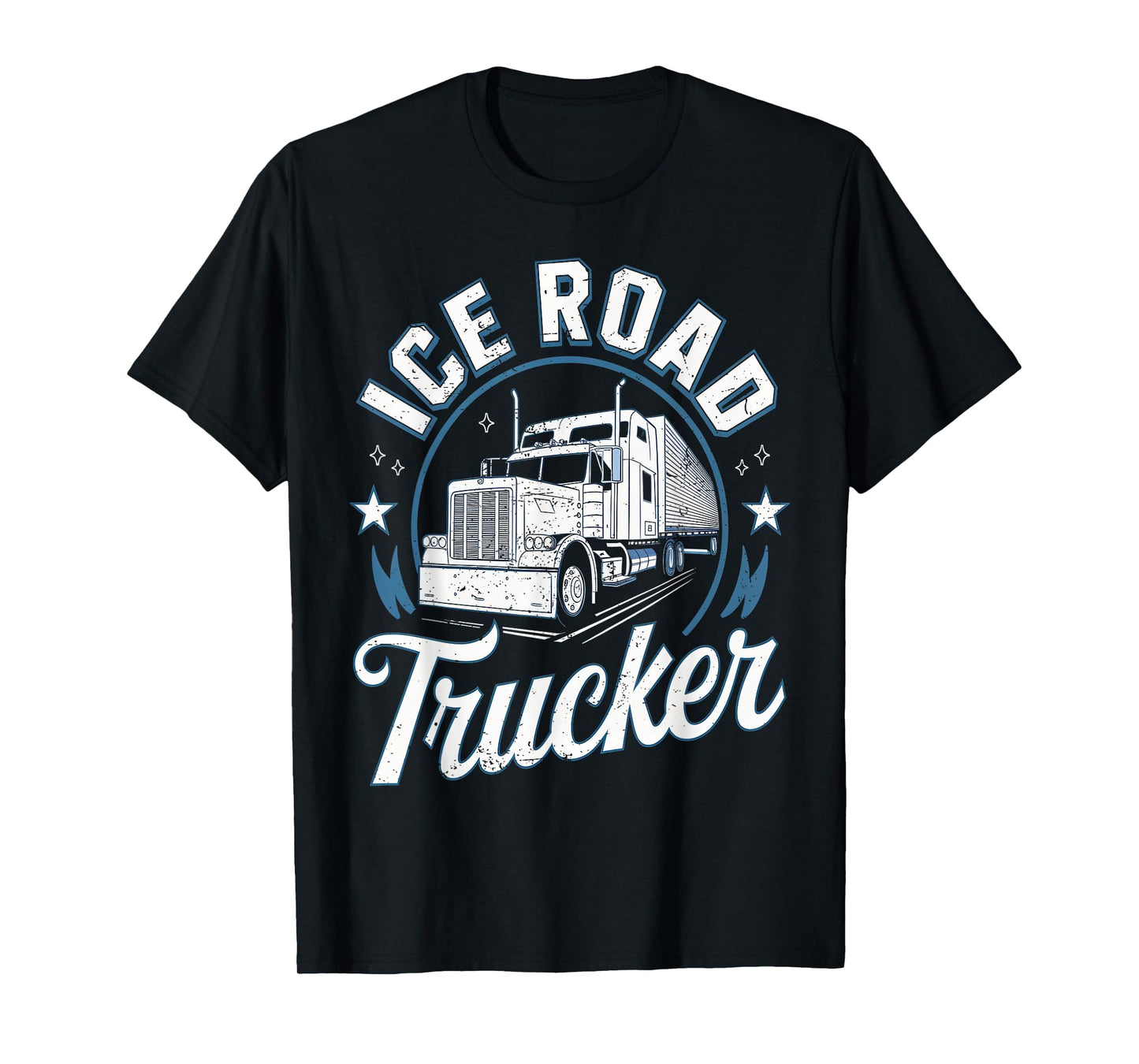 Ice Road Trucker Funny Truck Driver Semi Trucking Dad Men T-Shirt
