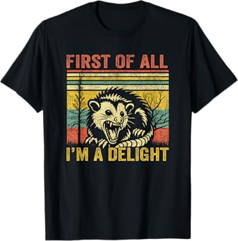 First of All I'm A Delight T-Shirt