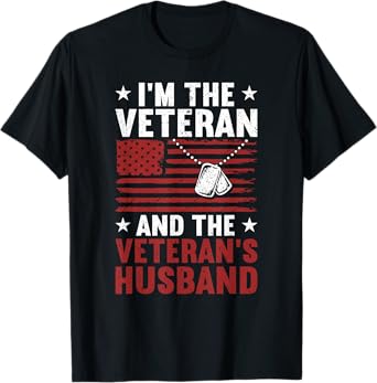 I'm Veteran And The Veteran's Husband | American Veteran Dad T-Shirt