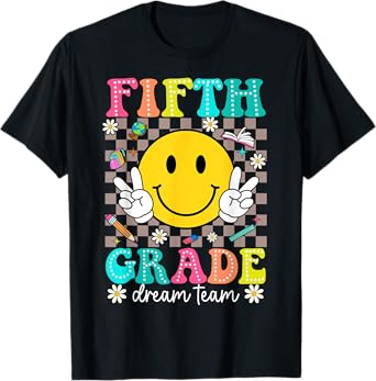 5th Grade Dream Team Smile Face First Day of Fifth Grade T-Shirt