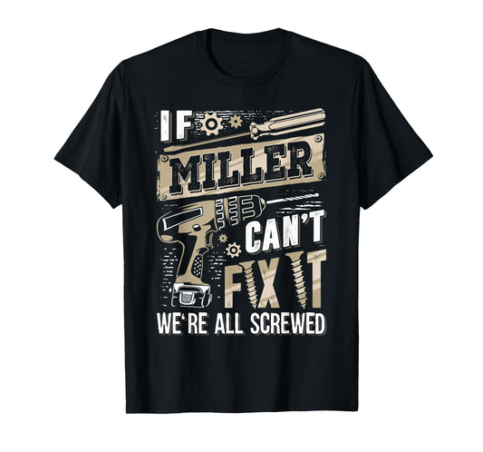 If MILLER Can't Fix It We're All Screwed Vintage Family Name T-Shirt