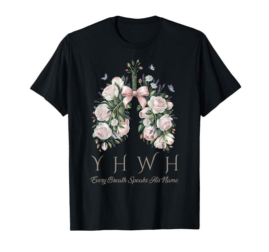 Coquette Bow Floral Lungs YHWH Every Breath Speaks His Name T-Shirt