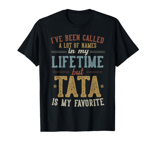 Tata Is My Favorite Name - Father's Day Tata T-Shirt