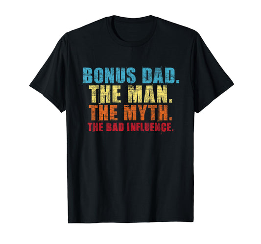 Bonus Dad The Man The Myth - Stepfather Uncle T-Shirt
