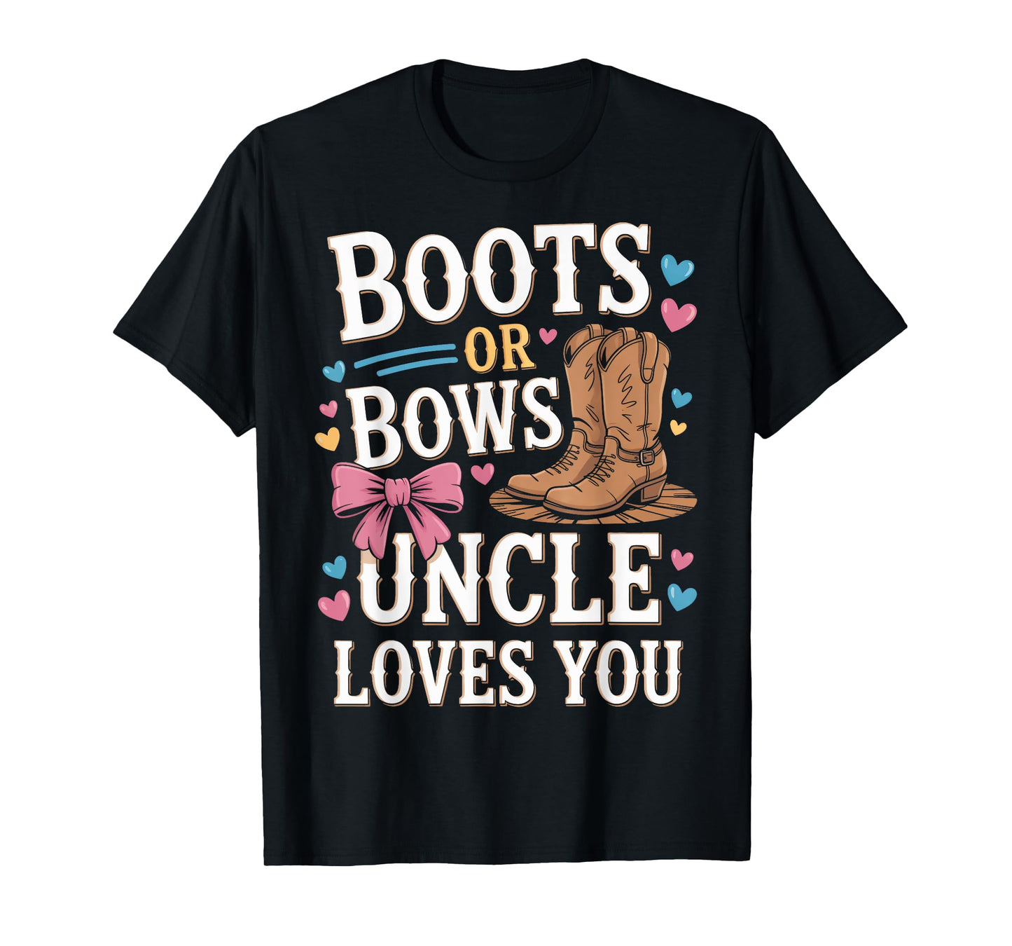 Uncle Loves You Boots Or Bows Gender Reveal T-Shirt