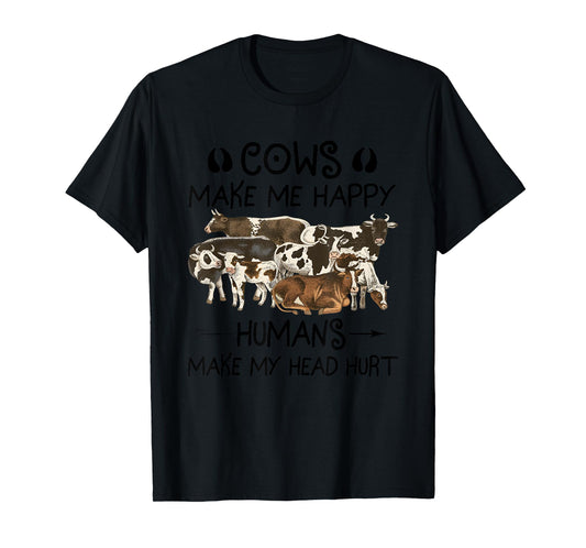 Cows Make Me Happy Humans Make My Head Hurt T-Shirt