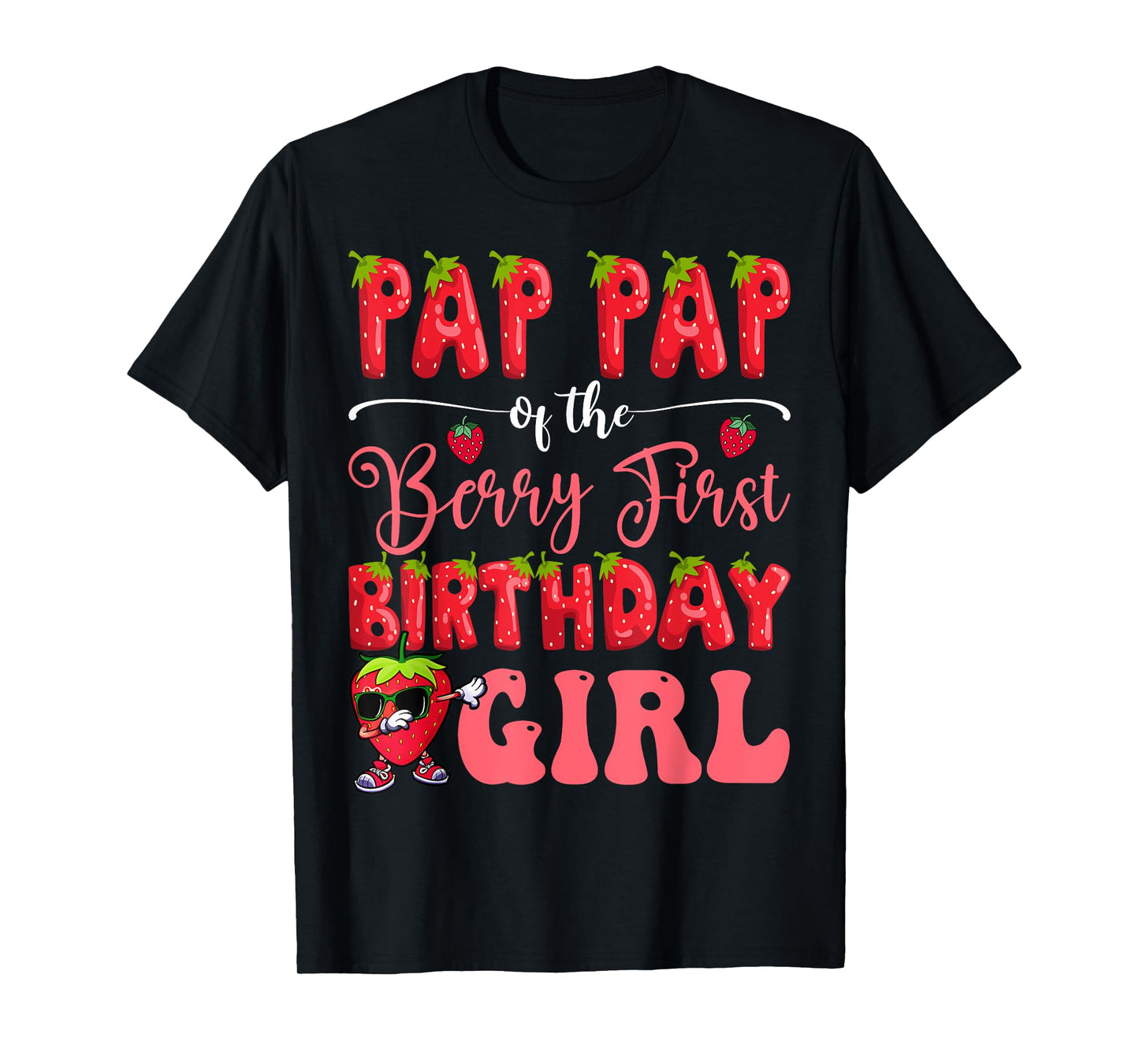 Pap Pap Of Berry First Birthday Girl Strawberry Sweet One T-Shirt