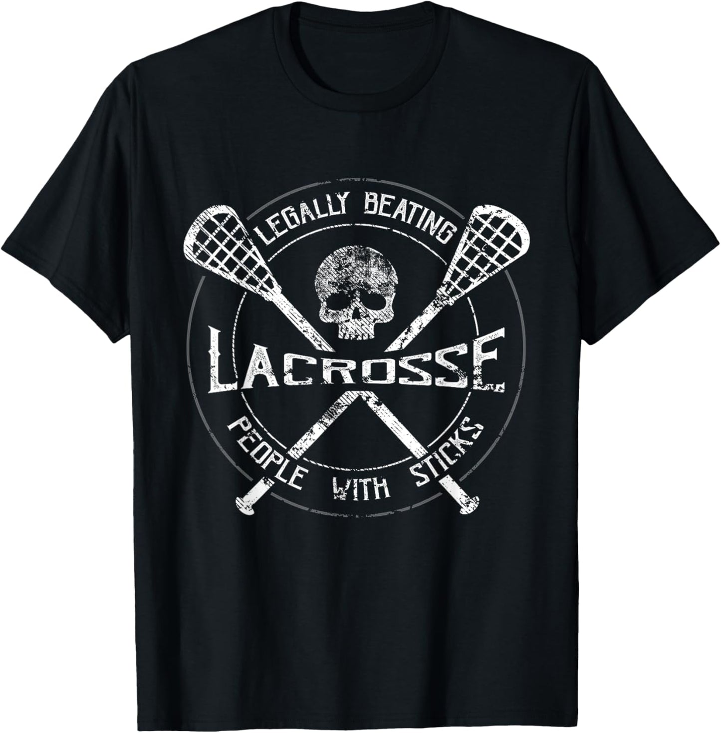 Lacrosse Legally Beating People with Sticks-Funny Design T-Shirt