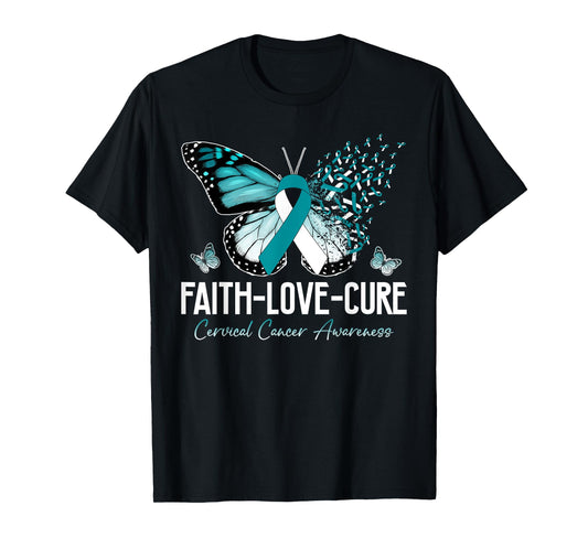 Faith Love Cure Cervical Cancer Butterfly Teal White Ribbon T-Shirt