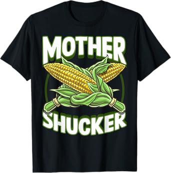Mother Shucker Corn Lover Cob Mom Pun Maize Farmer Men Women T-Shirt