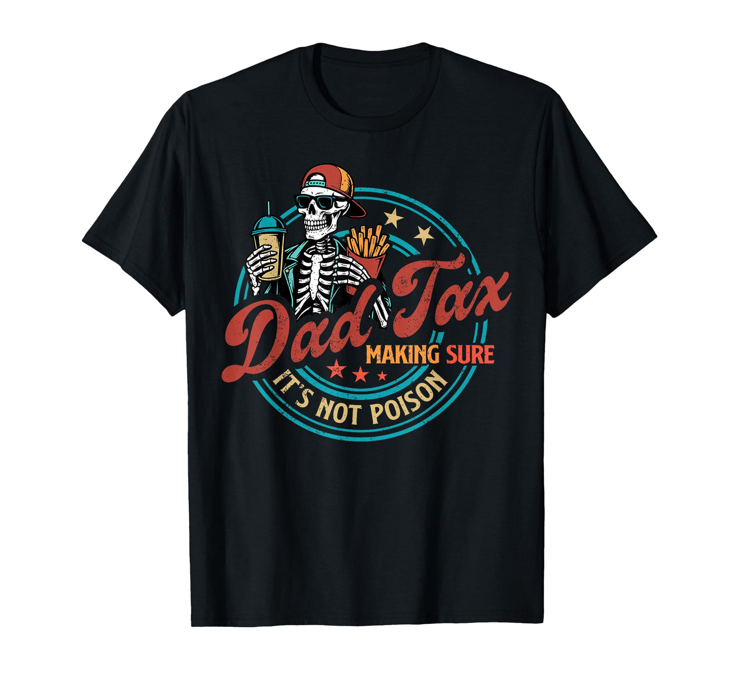 Skeleton Dad Tax Making Sure It's Not Poison Father's Day T-Shirt