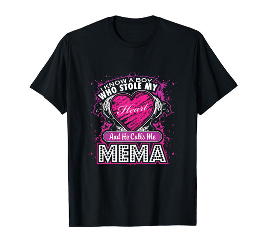 A Boy who stole my Heart and He calls me Mema T Shirt Gift