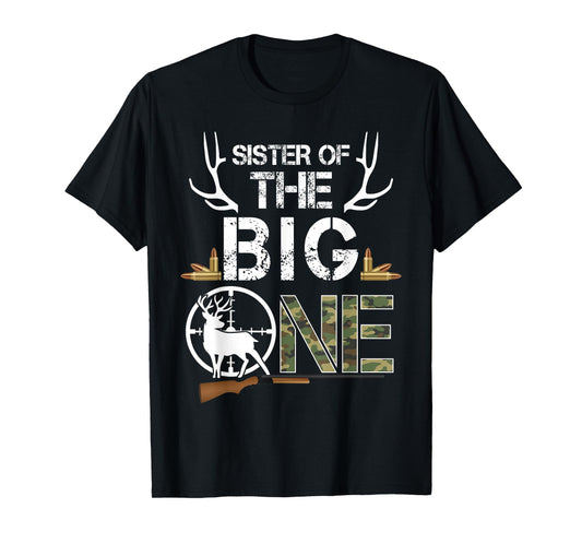 Sister of The Big One Birthday Boy Deer Hunter Camouflage T-Shirt