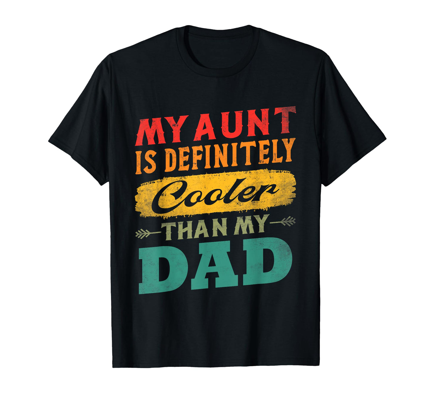 My Aunt Is Definitely Cooler Than My Dad Auntie Niece Nephew T-Shirt