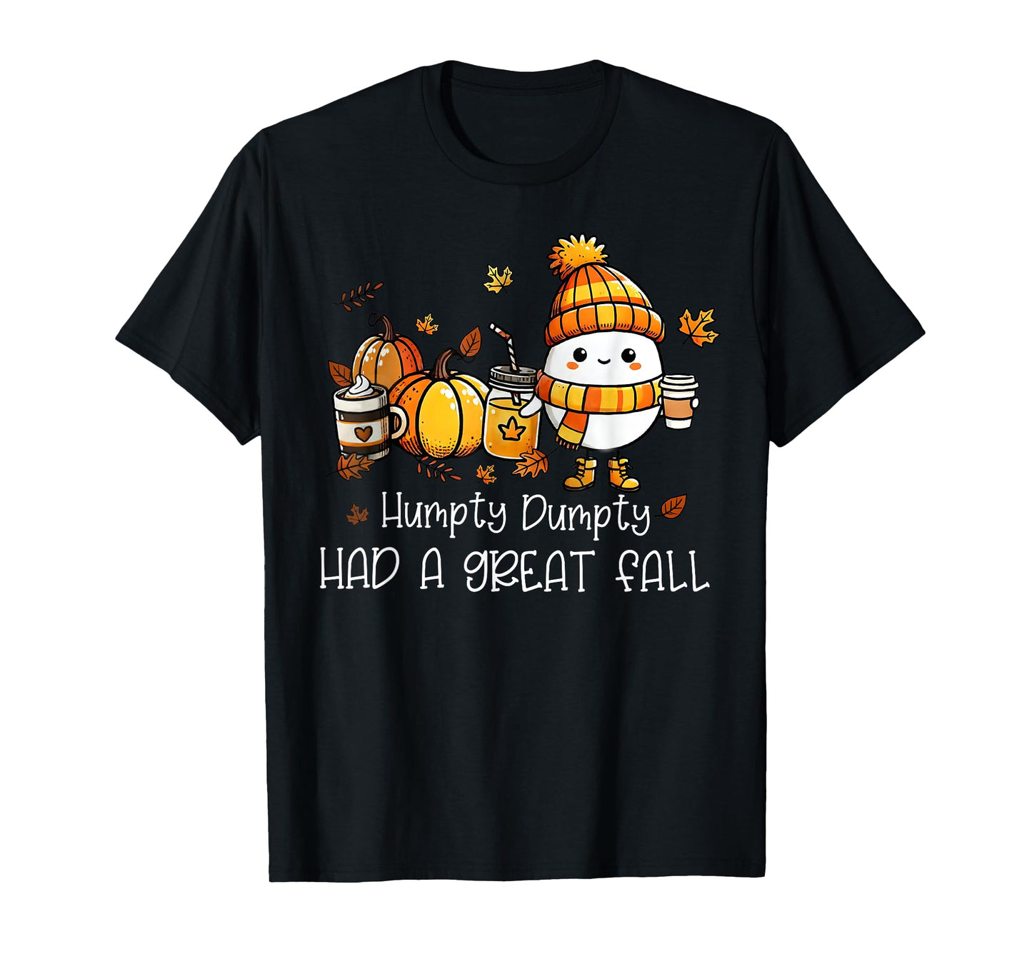 Humpty Dumpty Had A Great Fall Egg Thanksgiving Autumn Funny T-Shirt
