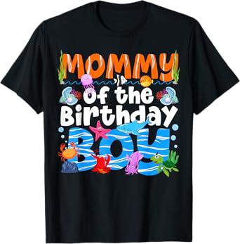 Mommy Under Sea Birthday Party Boys Ocean Sea Animals Themed T-Shirt