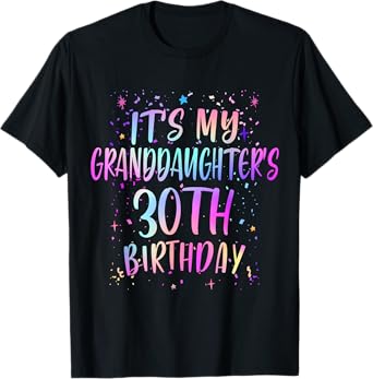 It's My Granddaughter's 30th Birthday Colorful 30 Years Old T-Shirt