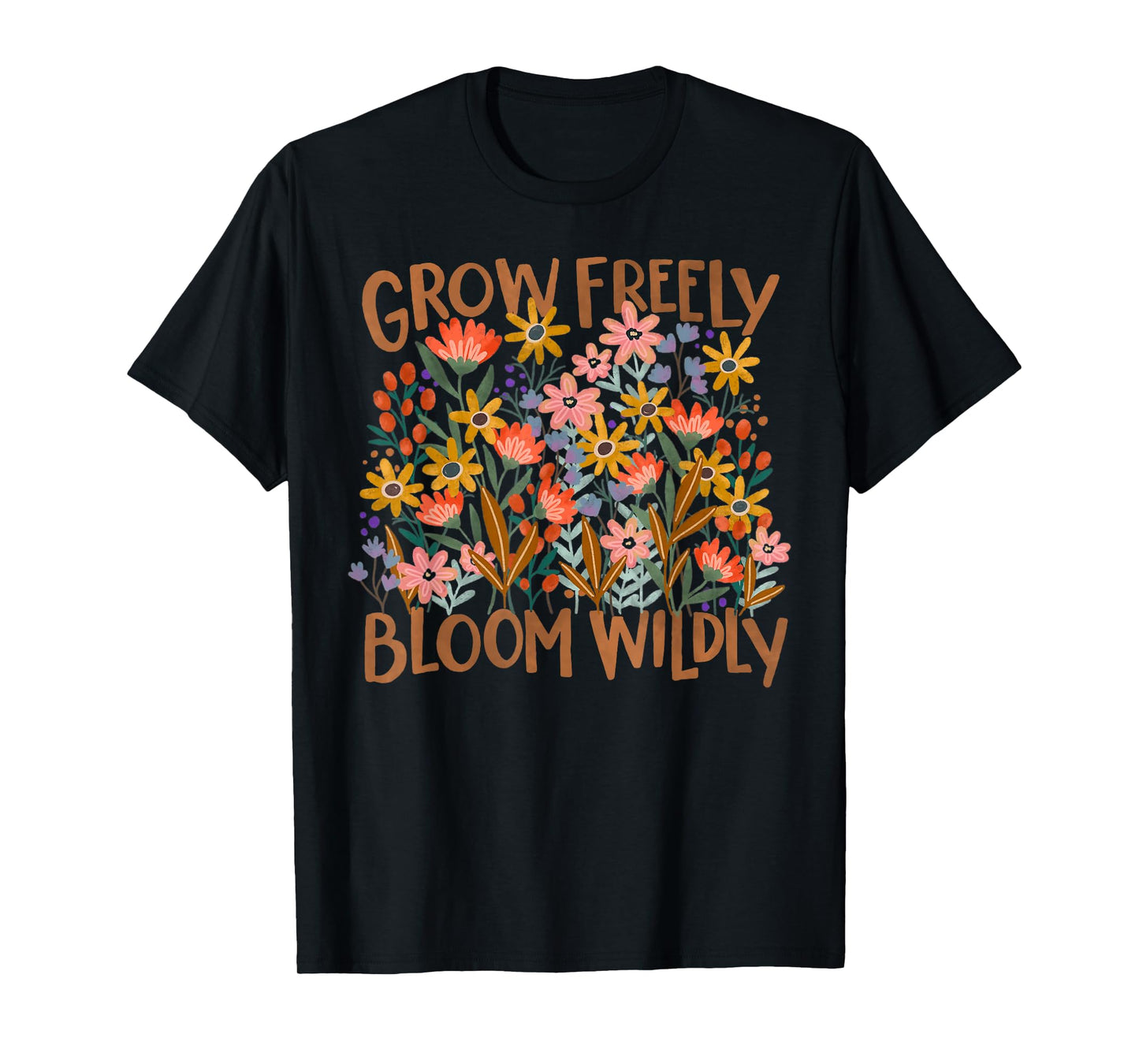 Grow freely Bloom Wildly - Boho Floral Mental Health T-Shirt