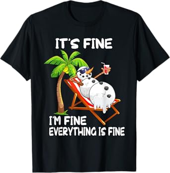 It's Fine I'm Fine Melting Snowman Summer Christmas In July T-Shirt