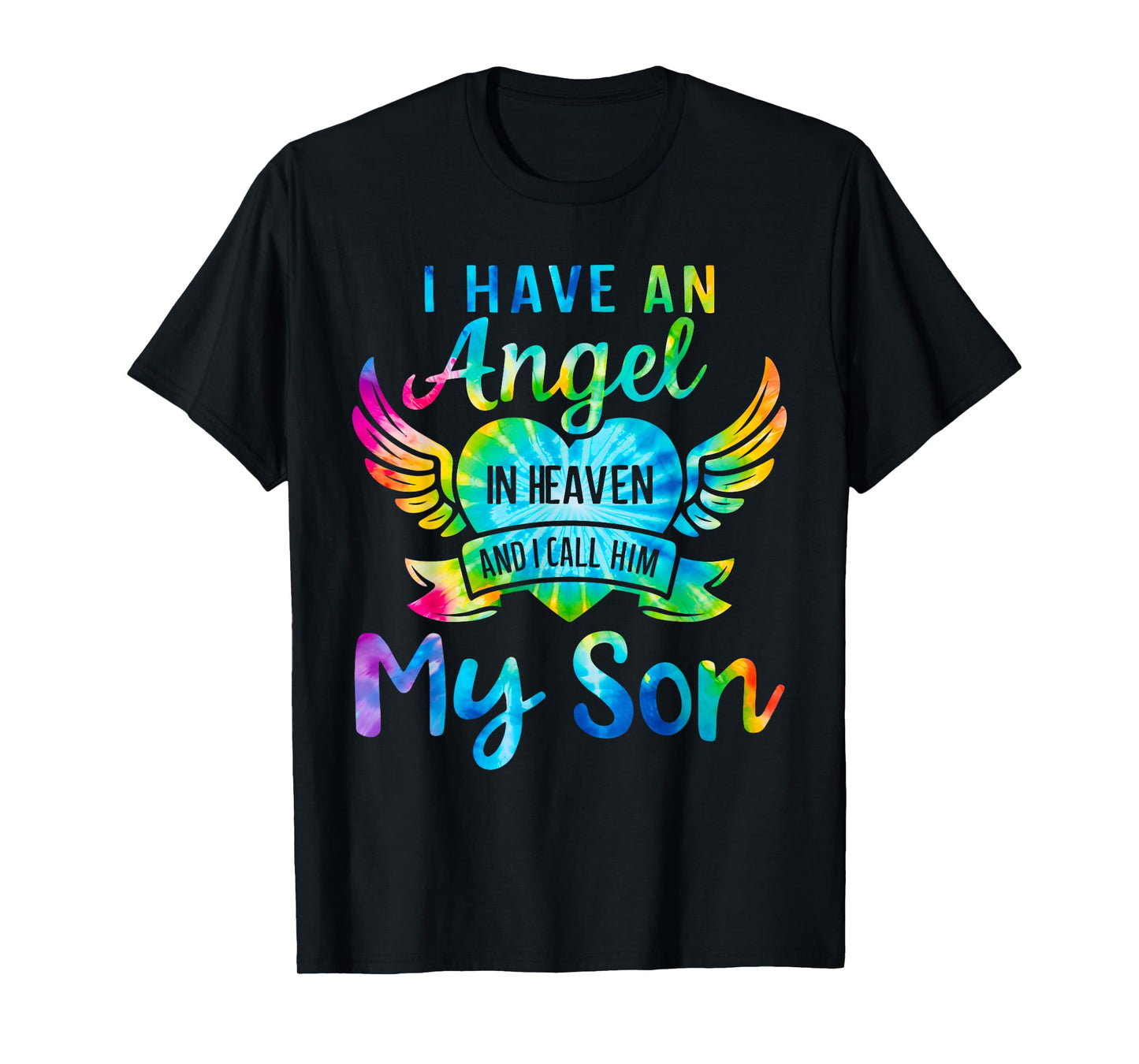 I Have an Angel in Heaven And I Call Him My Son Loss Tie Dye T-Shirt