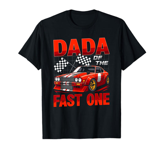 Dada of The Fast One First Birthday Racing Car Family T-Shirt
