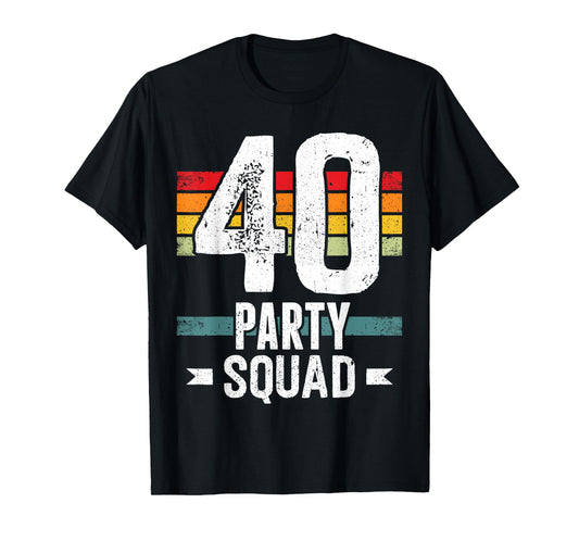 40 Birthday 40 Party Crew Squad 40th Bday Group Birthday T-Shirt