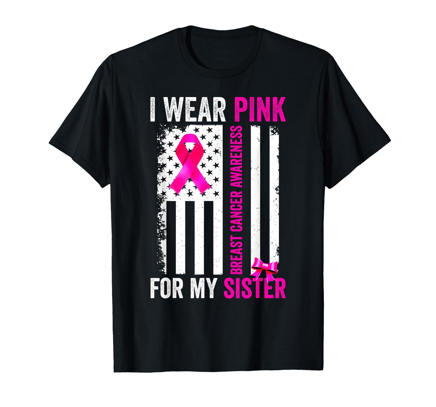 I Wear Pink For Sister Breast Cancer Awareness American Flag T-Shirt