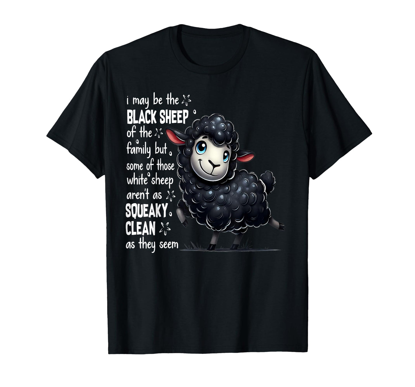 I May Be The Black Sheep Of The Family But Some Of Those T-Shirt
