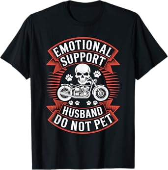 Emotional Support Husband Do Not Pet Fathers Day Motorcycle T-Shirt