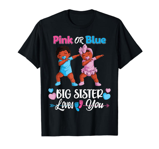 Pink Or Blue Big Sister Loves You Black Baby Gender Reveal T-Shirt