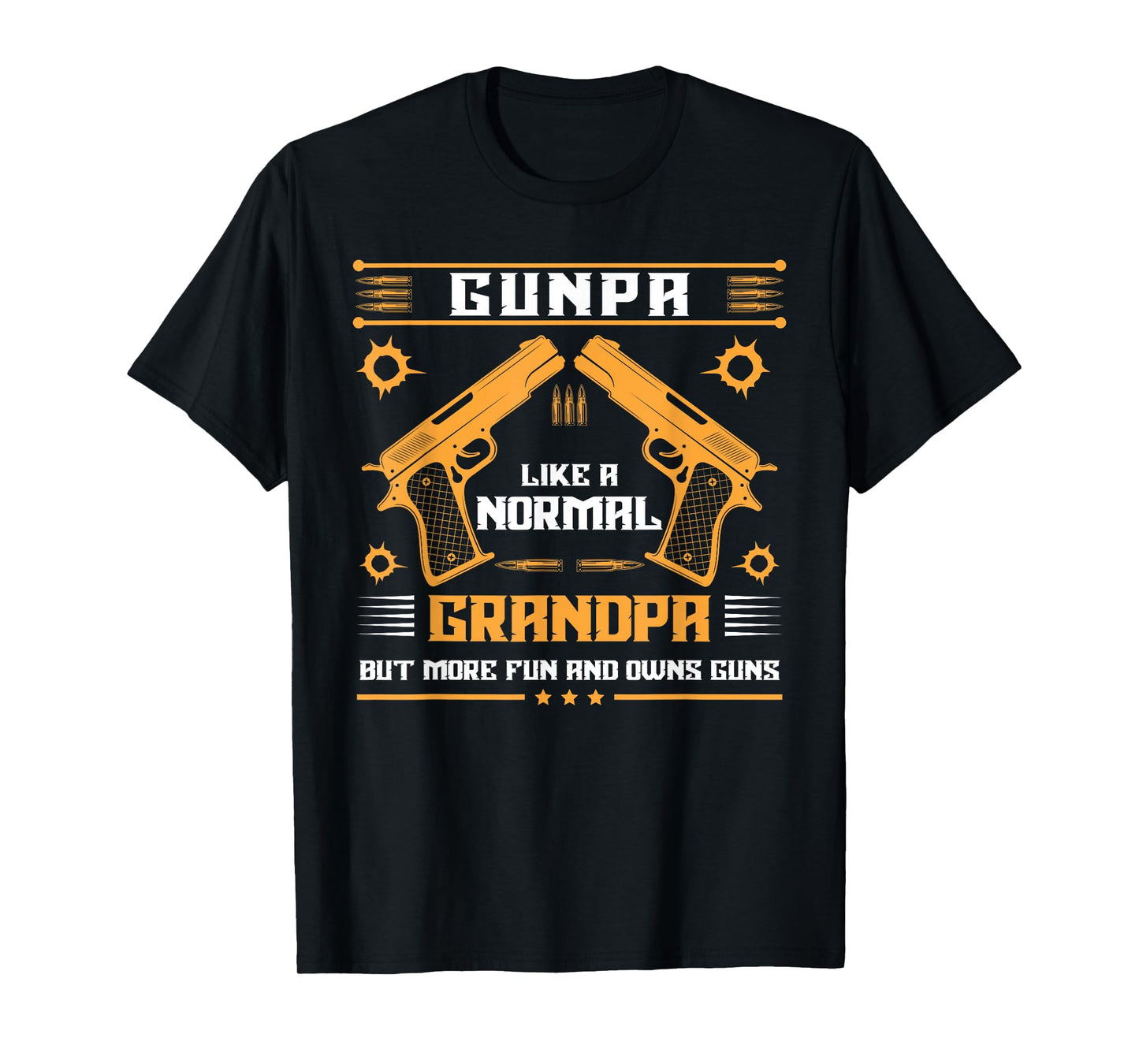 Gunpa Like a Normal Grandpa But More Fun Gun Gift T-Shirt