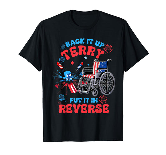 Back It Up Terry Put It In Reverse 4th of July USA Firework T-Shirt