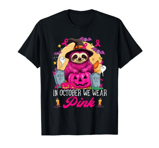 in October We Wear Pink Sloth Halloween Breast Cancer T-Shirt