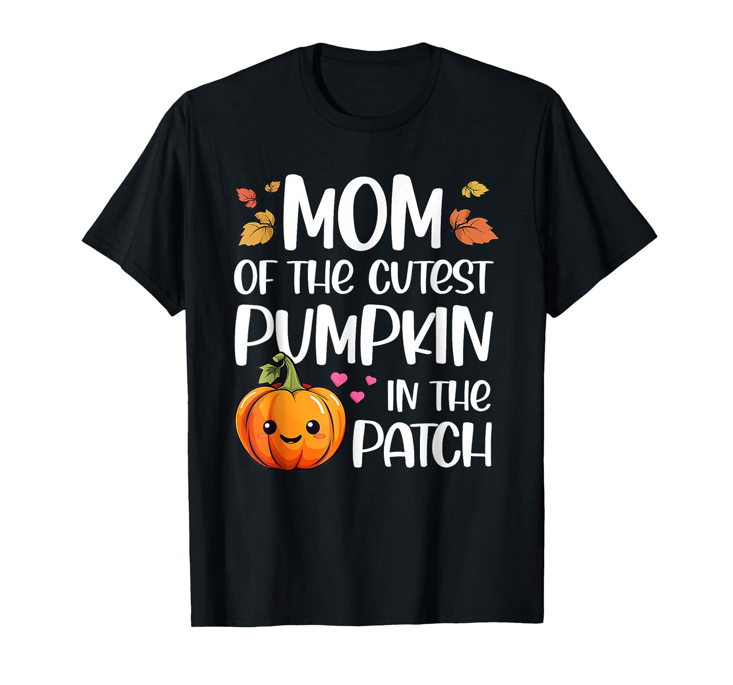 Mom Of Cutest Pumpkin In The Patch Halloween Thanksgiving T-Shirt